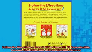 FREE DOWNLOAD  Follow the Directions  Draw It All by Yourself 25 Reproducible Lessons That Guide Kids READ ONLINE