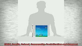 Free PDF Downlaod  Child Family School Community Socialization and Support  BOOK ONLINE