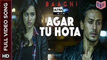 Agar Tu Hota [Full Video Song] - Baaghi [2016] Song By Ankit Tiwari FT. Tiger Shroff & Shraddha Kapoor [Ultra-HD-2K] - (SULEMAN - RECORD)