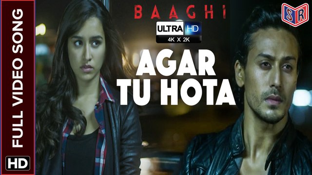 Agar Tu Hota [Full Video Song] - Baaghi [2016] Song By Ankit Tiwari FT. Tiger Shroff & Shraddha Kapoor [Ultra-HD-2K] - (SULEMAN - RECORD)