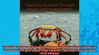 FREE DOWNLOAD  Teaching Science Through Inquiry and Investigation Enhanced Pearson eText with LooseLeaf  BOOK ONLINE