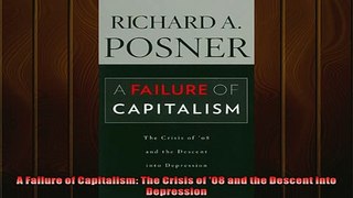 For you  A Failure of Capitalism The Crisis of 08 and the Descent into Depression