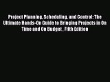 Read Project Planning Scheduling and Control: The Ultimate Hands-On Guide to Bringing Projects