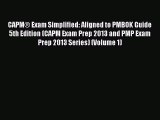 Read CAPM® Exam Simplified: Aligned to PMBOK Guide 5th Edition (CAPM Exam Prep 2013 and PMP