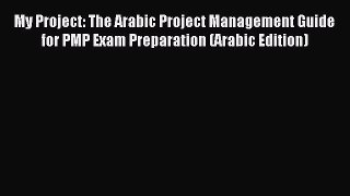 Read My Project: The Arabic Project Management Guide for PMP Exam Preparation (Arabic Edition)