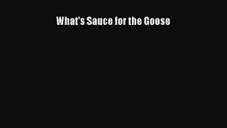 [Download] What's Sauce for the Goose  Full EBook