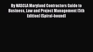 Read By NASCLA Maryland Contractors Guide to Business Law and Project Management (5th Edition)