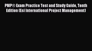 Read PMP® Exam Practice Test and Study Guide Tenth Edition (Esi International Project Management)