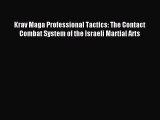[Download] Krav Maga Professional Tactics: The Contact Combat System of the Israeli Martial