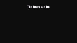 [PDF] The Roux We Do  Book Online