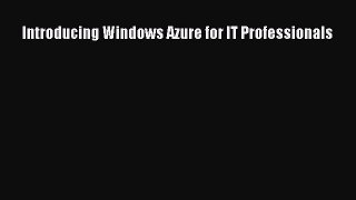 Download Introducing Windows Azure for IT Professionals PDF Online