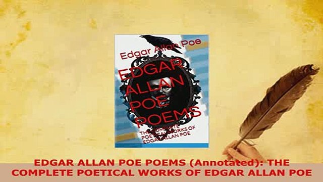 PDF EDGAR ALLAN POE POEMS Annotated THE COMPLETE POETICAL WORKS OF EDGAR ALLAN POE Free Books