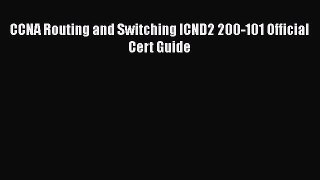 Download CCNA Routing and Switching ICND2 200-101 Official Cert Guide PDF Free