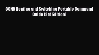 Download CCNA Routing and Switching Portable Command Guide (3rd Edition) Ebook Online
