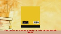 PDF  The Crater or Vulcans Peak A Tale of the Pacific 1861  Read Online