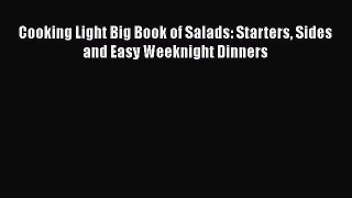 [Read PDF] Cooking Light Big Book of Salads: Starters Sides and Easy Weeknight Dinners  Book