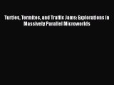 Read Turtles Termites and Traffic Jams: Explorations in Massively Parallel Microworlds Ebook