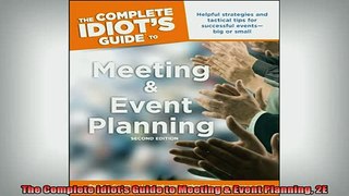 READ FREE Ebooks  The Complete Idiots Guide to Meeting  Event Planning 2E Online Free