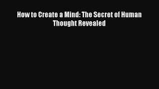 Read How to Create a Mind: The Secret of Human Thought Revealed Ebook Free