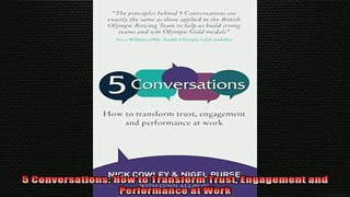 READ book  5 Conversations How to Transform Trust Engagement and Performance at Work Full Free