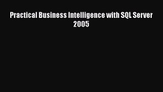 Download Practical Business Intelligence with SQL Server 2005 Ebook Free
