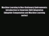 Read Machine Learning in Non-Stationary Environments: Introduction to Covariate Shift Adaptation