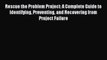 Read Rescue the Problem Project: A Complete Guide to Identifying Preventing and Recovering