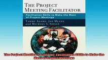 READ book  The Project Meeting Facilitator Facilitation Skills to Make the Most of Project Meetings Online Free