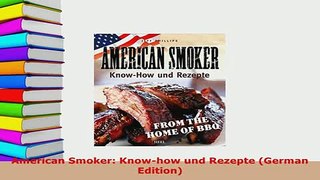 PDF  American Smoker Knowhow und Rezepte German Edition Download Online