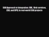 Download SOA Approach to Integration: XML Web services ESB and BPEL in real-world SOA projects
