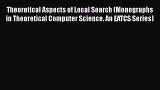 Read Theoretical Aspects of Local Search (Monographs in Theoretical Computer Science. An EATCS