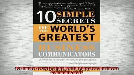 READ book  10 Simple Secrets of the Worlds Greatest Business Communicators Free Online