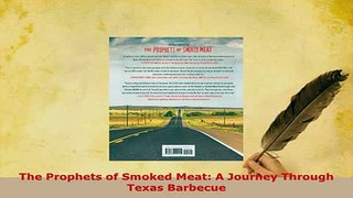 Download  The Prophets of Smoked Meat A Journey Through Texas Barbecue Download Online