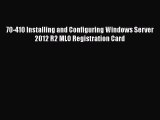 [PDF] 70-410 Installing and Configuring Windows Server 2012 R2 MLO Registration Card [Download]
