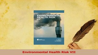 Read  Environmental Health Risk VII Ebook Free