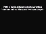 Read PMML in Action: Unleashing the Power of Open Standards for Data Mining and Predictive