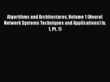Read Algorithms and Architectures Volume 1 (Neural Network Systems Techniques and Applications)