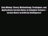 Read Data Mining: Theory Methodology Techniques and Applications (Lecture Notes in Computer