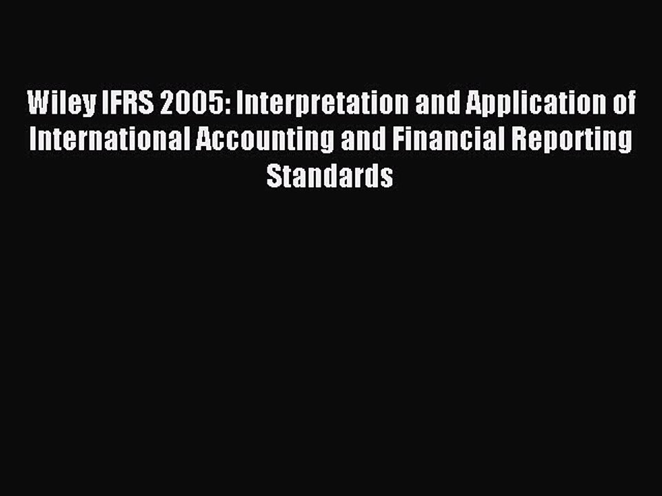 Read Wiley IFRS 2005: Interpretation and Application of International Accounting and Financial