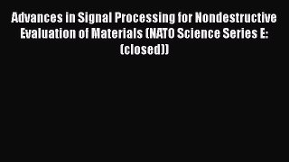 Read Advances in Signal Processing for Nondestructive Evaluation of Materials (NATO Science