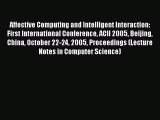 Read Affective Computing and Intelligent Interaction: First International Conference ACII 2005