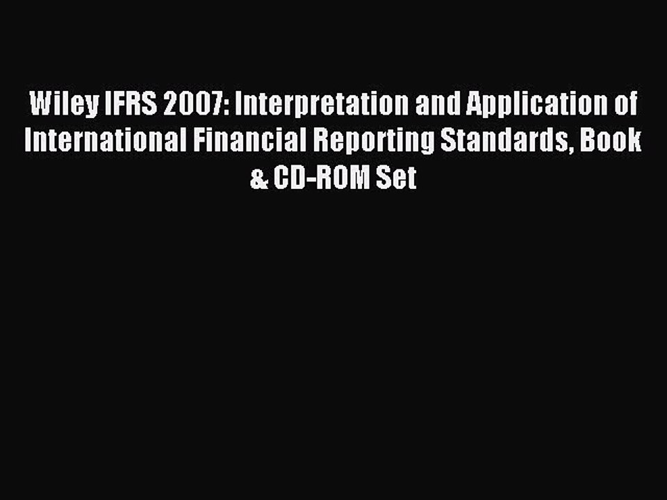 Read Wiley IFRS 2007: Interpretation and Application of International Financial Reporting Standards