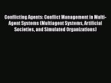 Read Conflicting Agents: Conflict Management in Multi-Agent Systems (Multiagent Systems Artificial