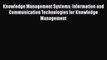 Read Knowledge Management Systems: Information and Communication Technologies for Knowledge