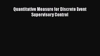 Read Quantitative Measure for Discrete Event Supervisory Control Ebook Free