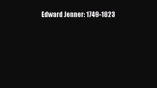 [Download] Edward Jenner: 1749-1823  Full EBook