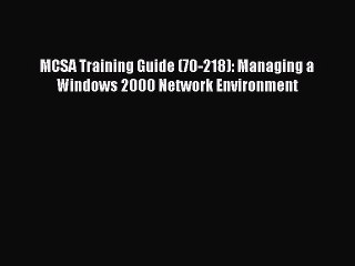 [PDF] MCSA Training Guide (70-218): Managing a Windows 2000 Network Environment [Download]