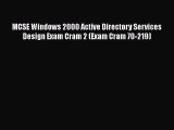 [PDF] MCSE Windows 2000 Active Directory Services Design Exam Cram 2 (Exam Cram 70-219) [Read]