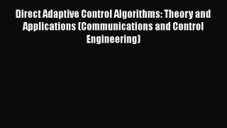 Download Direct Adaptive Control Algorithms: Theory and Applications (Communications and Control