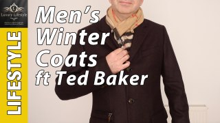Mens Winter Coats - Ted Baker Bartley & Alamo - Luxury Lifestyle Channel